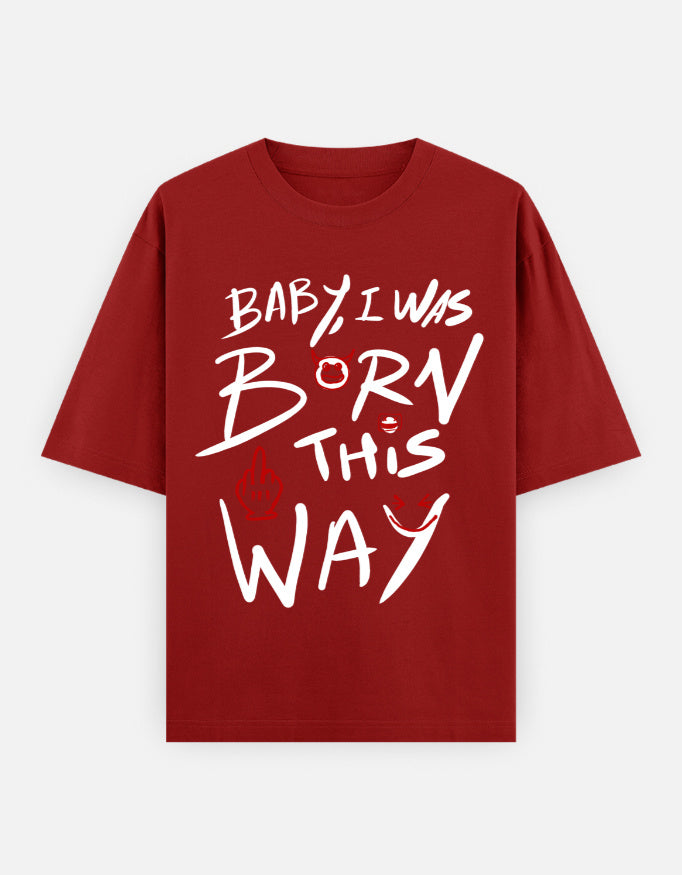 C-Labs Baby, I Was Born This Way Oversized Classic T-Shirt Red Front_1_c_10_0419c8a0-5aa3-4cae-bdaa-c42fd95db822