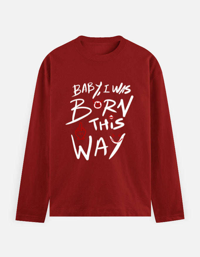 C-Labs Baby, I Was Born This Way Full Sleeve T-Shirt Red Front_1_c_10_fda2f9da-c0d2-41a4-b027-d11ed5198eb4