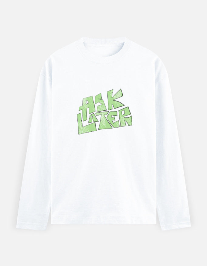 C-Labs Ask Later Full Sleeve T-Shirt White Front_1_c_1_3ba2ae06-1963-4e81-a357-563a47e16514