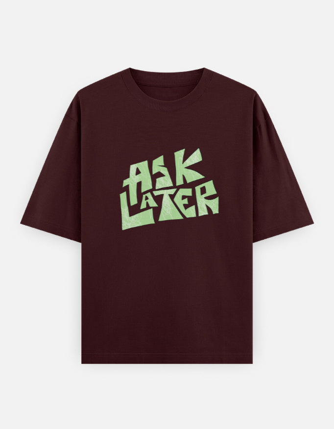 C-Labs Ask Later Oversized Classic T-Shirt Maroon Front_1_c_25_05dc8cf6-30ad-4bad-a89f-96037c83098e