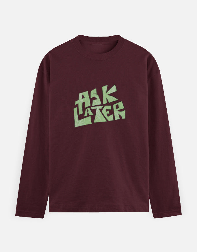 C-Labs Ask Later Full Sleeve T-Shirt Maroon Front_1_c_25_5b26f1b2-b0e8-4eb4-9ad2-0649307af26d