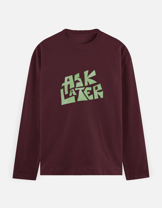 C-Labs Ask Later Full Sleeve T-Shirt Maroon Front_1_c_25_5b26f1b2-b0e8-4eb4-9ad2-0649307af26d