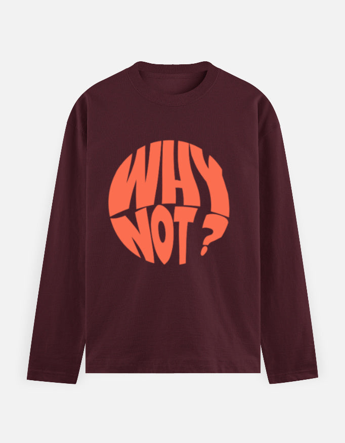 C-Labs Why Not Full Sleeve T-Shirt Maroon Front_1_c_25_71d6042a-2b82-41bc-8512-2efacf6b3ecd