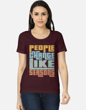 C-Labs People Change Like Seasons Women's Classic T-Shirt Maroon Front_1_c_25_73cb64d5-3926-4320-b92e-185111069658