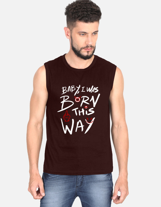 C-Labs Baby, I Was Born This Way Sleeveless T-Shirt Maroon Front_1_c_25_daa98fd1-7f28-448b-8e3d-27a4971a951a