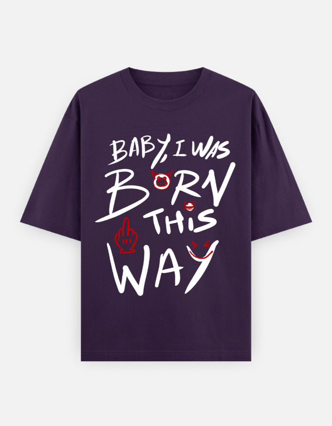 C-Labs Baby, I Was Born This Way Oversized Classic T-Shirt Purple Front_1_c_26_05b63fc1-cc6b-48d7-ac98-1b85921575e3