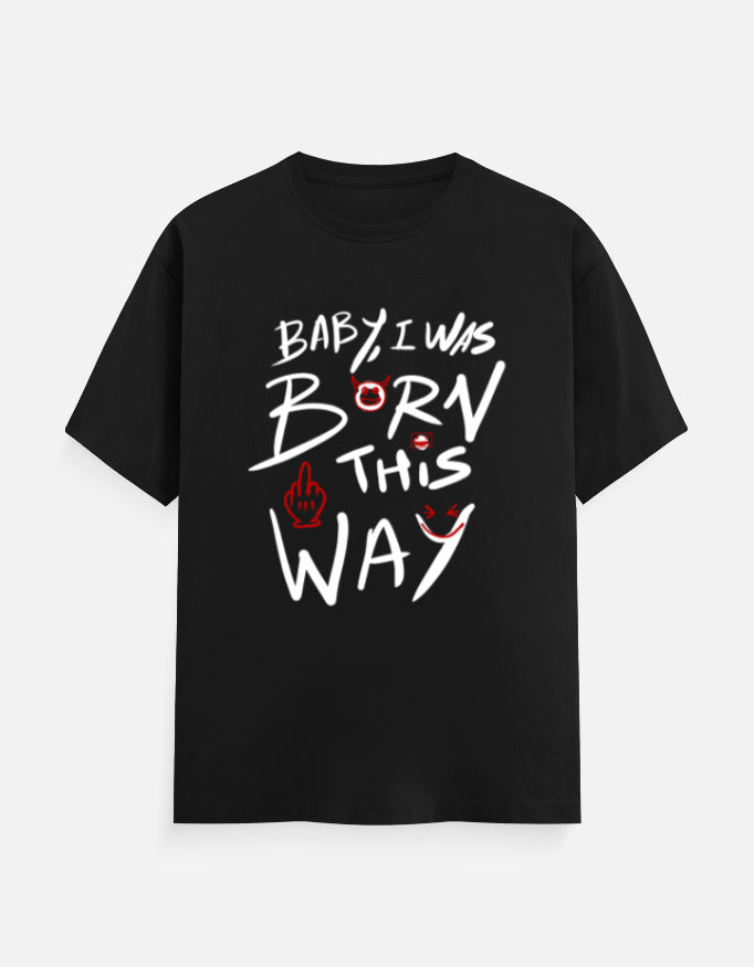 C-Labs Baby, I Was Born This Way Classic Crew T-Shirt Black Front_1_c_2_29ec378d-1bb2-469f-b941-4100822becad