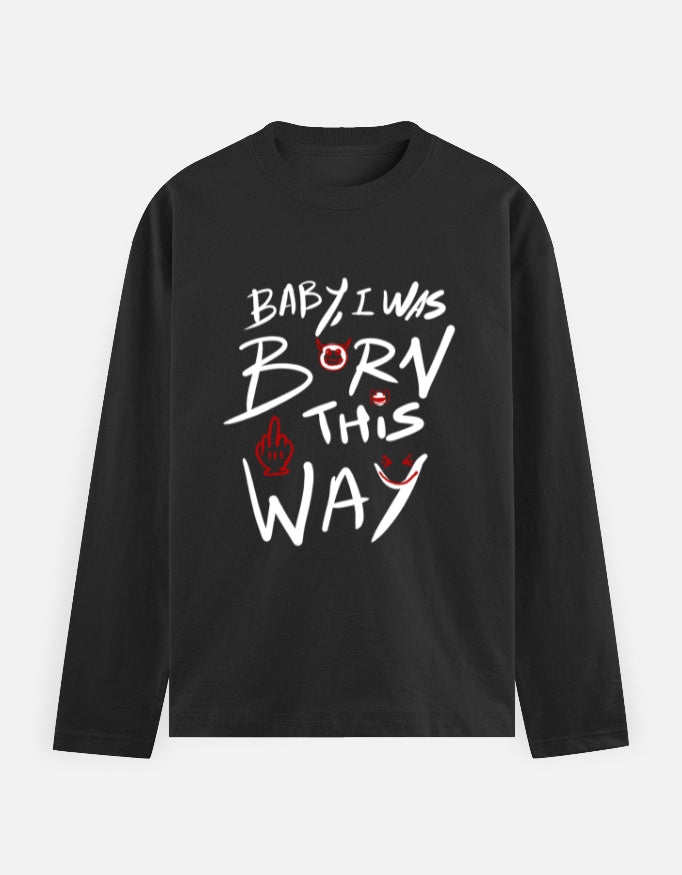 C-Labs Baby, I Was Born This Way Full Sleeve T-Shirt Black Front_1_c_2_ae231a9f-3838-4842-9541-543c14b38a91