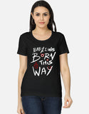 C-Labs Baby, I Was Born This Way Women's Classic T-Shirt Black Front_1_c_2_f8e8a744-c610-4dfe-b155-e52686c188ee