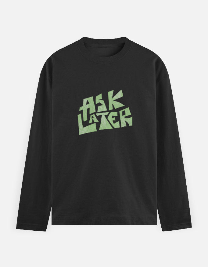 C-Labs Ask Later Full Sleeve T-Shirt Black Front_1_c_2_fef7b82b-e6c9-4e5c-867b-2b58aa1e2412