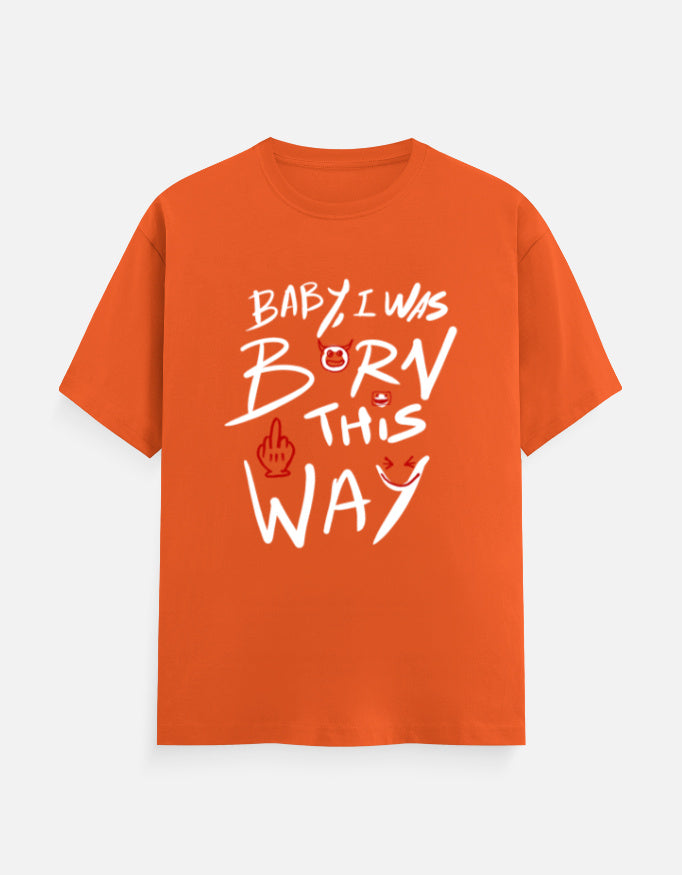 C-Labs Baby, I Was Born This Way Classic Crew T-Shirt Orange Front_1_c_33_391dc0ed-6096-418c-83ec-66edbf021138