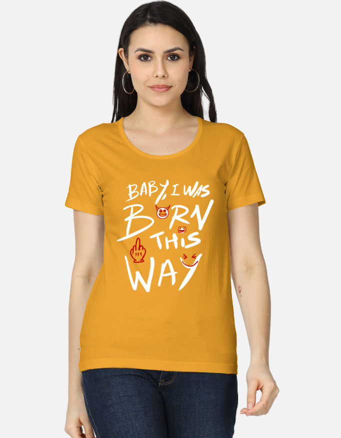 C-Labs Baby, I Was Born This Way Women's Classic T-Shirt Golden Yellow Front_1_c_35_613e1bb0-6e4b-46cb-9857-c5c90be51df7