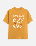 C-Labs Baby, I Was Born This Way Classic Crew T-Shirt Golden Yellow Front_1_c_35_f137b92f-3ffd-4d80-8ef8-694927cfb926