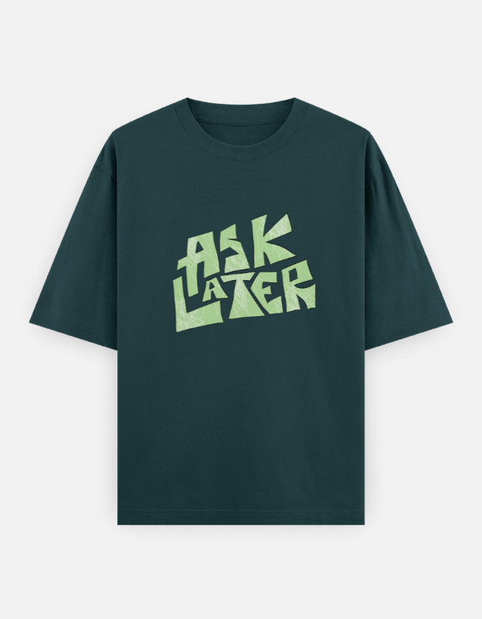 C-Labs Ask Later Oversized Classic T-Shirt Petrol Blue Front_1_c_38_343e5a4d-a772-4b7f-975b-b7d3369ba748