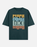 C-Labs People Change Like Seasons Oversized Classic T-Shirt Petrol Blue Front_1_c_38_5af3c08e-20ff-4ac3-a111-9aa244707658