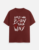 C-Labs Baby, I Was Born This Way Classic Crew T-Shirt Brick Red Front_1_c_39_8ad8ee7a-3f9e-4d4f-aaa7-842afd8c873b