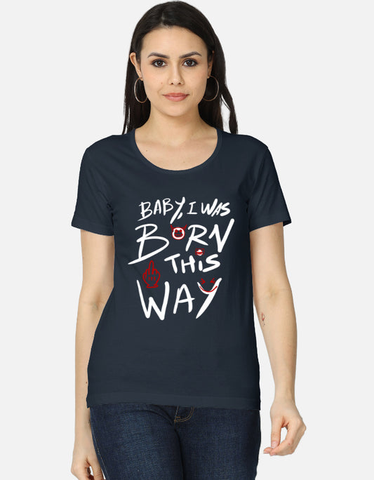 C-Labs Baby, I Was Born This Way Women's Classic T-Shirt Navy Blue Front_1_c_3_22934d9c-90f9-4073-bccd-ca43bd31ce2c