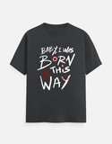 C-Labs Baby, I Was Born This Way Classic Crew T-Shirt Steel Grey Front_1_c_40_e1a26b6b-788c-4ba7-999e-c467cf34cae0