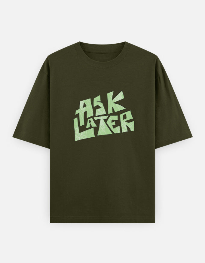 C-Labs Ask Later Oversized Classic T-Shirt Olive Green Front_1_c_41_d7ad53c2-8ffa-4333-9226-b077f4932d3d