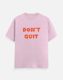 C-Labs Don't Quit Classic Crew T-Shirt Light Baby Pink Front_1_c_45_38198b47-e0b8-46dc-871d-fc81efbe362e