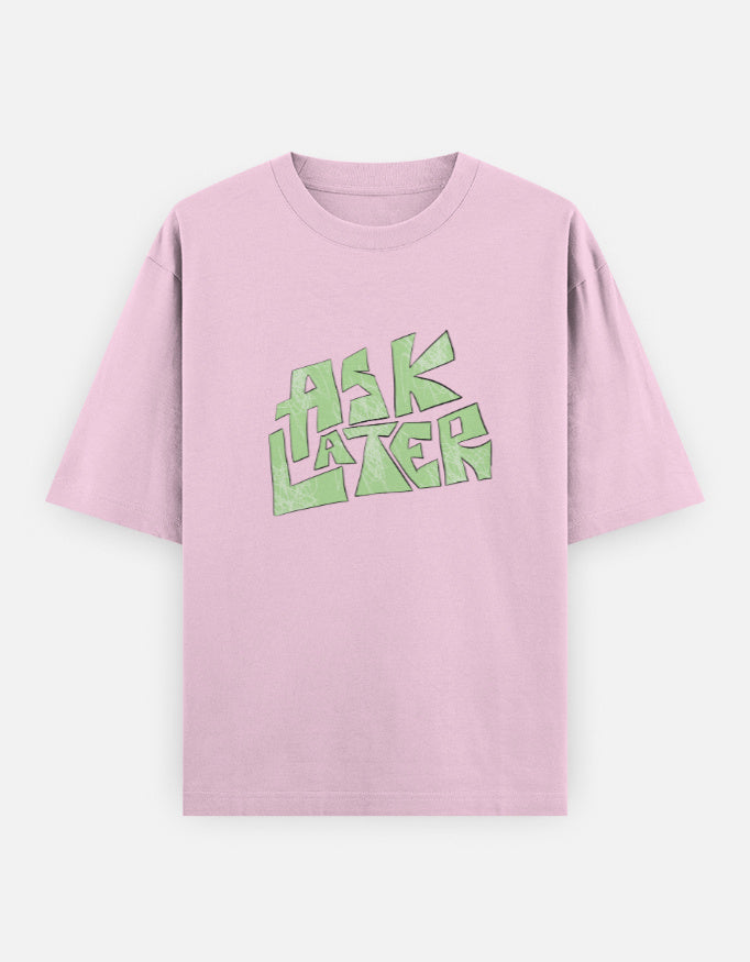 C-Labs Ask Later Oversized Classic T-Shirt Light Baby Pink Front_1_c_45_907369b8-f377-4904-a24a-92b915389ec7