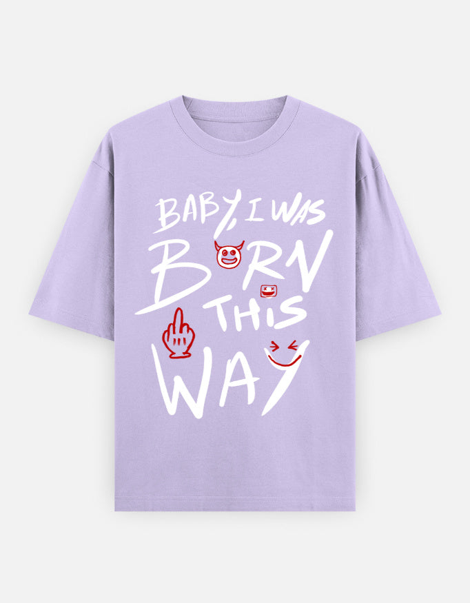 C-Labs Baby, I Was Born This Way Oversized Classic T-Shirt Lavender Front_1_c_49_196b8645-6cf1-4f7e-968a-49118afeee78