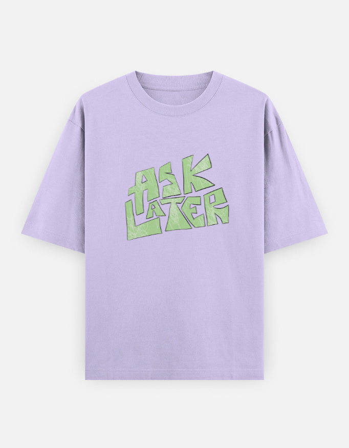 C-Labs Ask Later Oversized Classic T-Shirt Lavender Front_1_c_49_ee1d4266-94ba-4bd5-9f46-103ef1f6a9f3