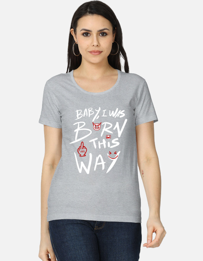 C-Labs Baby, I Was Born This Way Women's Classic T-Shirt Grey Melange Front_1_c_4_2879ce06-b38c-48a9-8bf5-631c6717b268