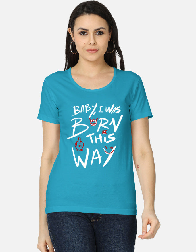 C-Labs Baby, I Was Born This Way Women's Classic T-Shirt SkyBlue Front_1_c_6_55a20cdc-e4ea-4e65-b552-08962c2e9822