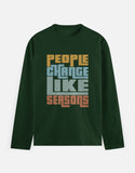 C-Labs People Change Like Seasons Full Sleeve T-Shirt Bottle Green Front_1_c_8_61cdf3e1-4197-43ab-b107-dbd8e57f53a6