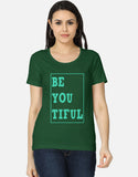 C-Labs Be You Tiful Women's Classic T-Shirt Bottle Green Front_1_c_8_683f556f-3be6-4be5-a401-c8953561c6b0
