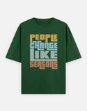 C-Labs People Change Like Seasons Oversized Classic T-Shirt Bottle Green Front_1_c_8_7a012bc8-0de2-49c3-82f1-b18333f73f71