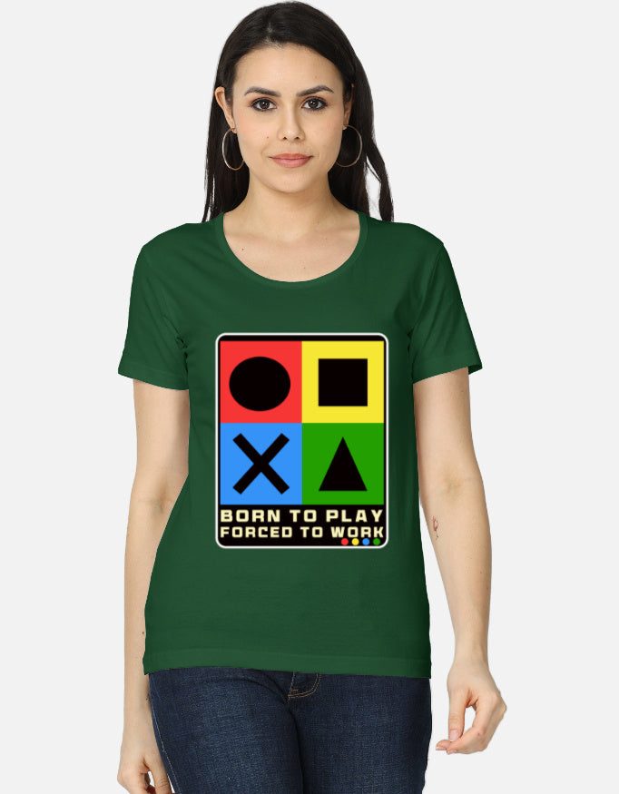 C-Labs Born to Play. Forced to Work Women's Classic T-Shirt Bottle Green Front_1_c_8_ebe0e204-52d6-45dd-9de1-ded44253f172