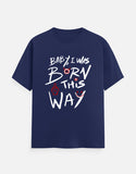 C-Labs Baby, I Was Born This Way Classic Crew T-Shirt Royal Blue Front_1_c_9_28a5d526-a6bd-4a01-a727-671087c411d3