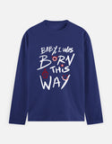 C-Labs Baby, I Was Born This Way Full Sleeve T-Shirt Royal Blue Front_1_c_9_325e7c3b-d026-4265-bfe8-28c3352681a8