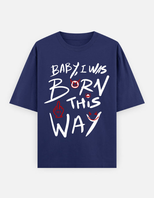 C-Labs Baby, I Was Born This Way Oversized Classic T-Shirt Royal Blue Front_1_c_9_68b5de67-92c6-4281-beeb-a91b549a8d9e